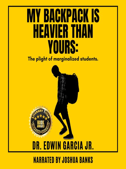 Title details for My Backpack is Heavier Than Yours by Dr. Edwin Garcia Jr. - Wait list